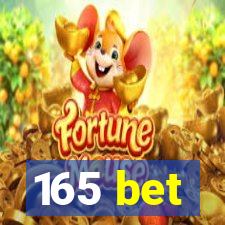 165 bet